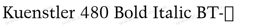 Kuenstler 480 Bold Italic BT字体转换